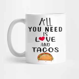 All You Need Is Love and Tacos Cute Funny cute Valentines Day Mug